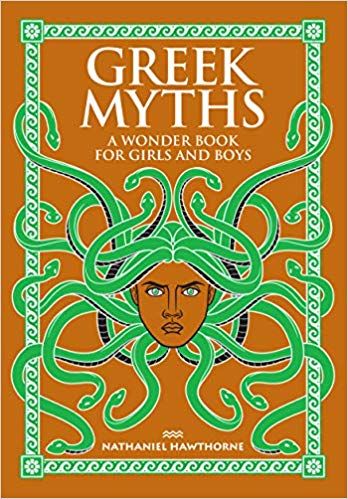 Greek Myths: A Wonder Book for Girls and Boys