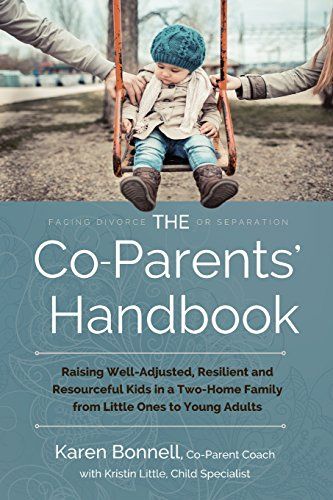 The Co-Parenting Handbook By Karen Bonnell and Kristin Little