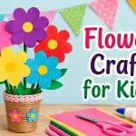 20 Fun & Easy Flower Crafts for Kids to Make at Home