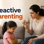 Reactive Parenting: Effects and Ways to Break the Cycle