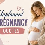 50 Unplanned Pregnancy Quotes to Lift Your Spirits