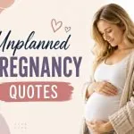 50 Unplanned Pregnancy Quotes to Lift Your Spirits
