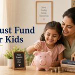 Trust Fund for Kids: Benefits, Rules, and How to Set One Up