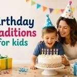 30+ Birthday Traditions for Kids to Make Every Celebration Special