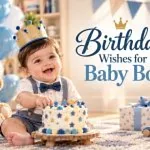 100+ Birthday Wishes for a Baby Boy