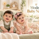 100+ Modern Baby Names for Boys and Girls