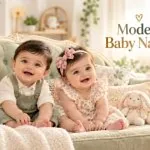 100+ Modern Baby Names for Boys and Girls