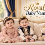 100+ Royal Baby Names for Boys and Girls