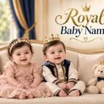 100+ Royal Baby Names for Boys and Girls