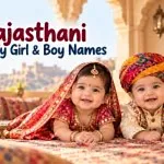 100 Rajasthani Baby Girl & Boy Names With Meanings