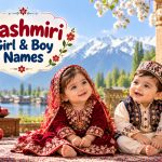 100+ Kashmiri Girl & Boy Names With Meanings