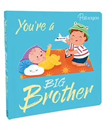 You're a Big Brother | Early Learning Book for Big Sibling | For 3 to 5 Year Old Kids [Board book] Parragon