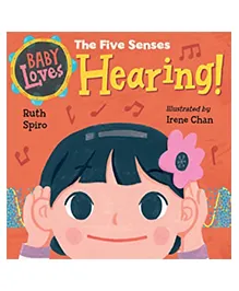 Baby Loves the Five Senses: Hearing! Learning Book By Ruth Spiro - English