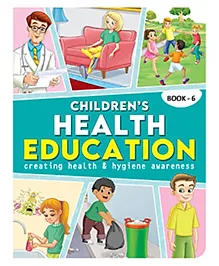 Children's Health Education Book 6 for Kids Age 7 to 8 Yrs.| 80 Pages Guide with Colourful Pictures, Engaging Topics & Fun Activities to Teach Healthy Habits, Hygiene, Wellness & Illness Prevention